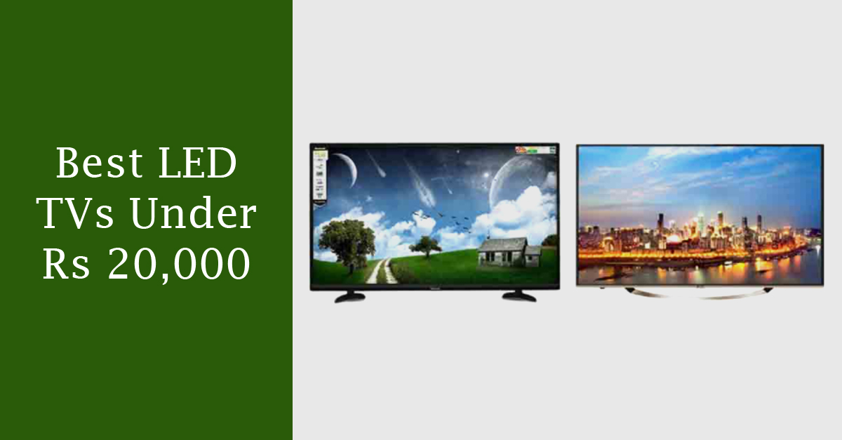 Best LED TVs Under Rs 20,000 in India