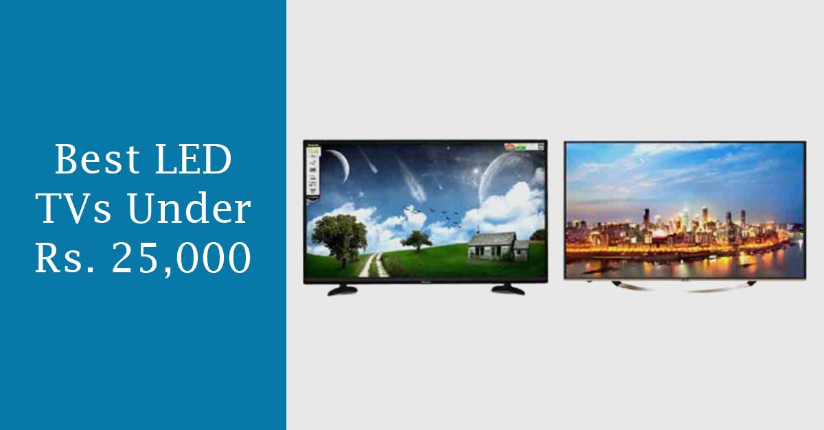 Best LED TVs Under Rs. 25,000 in India
