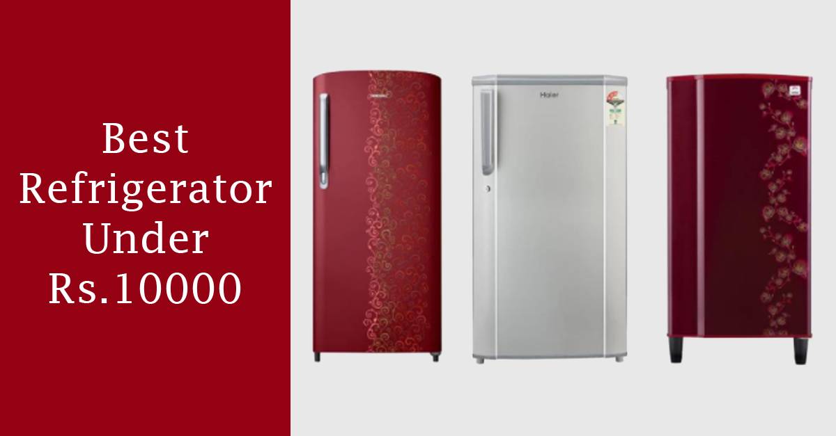 Best Refrigerator Under Rs.10000 in India